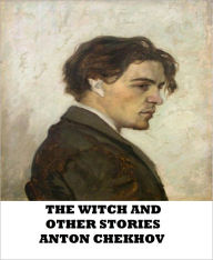 Title: The Witch and Other Stories, Author: Anton Chekhov