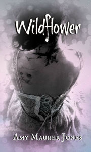 Title: Wildflower, Author: Amy Maurer Jones