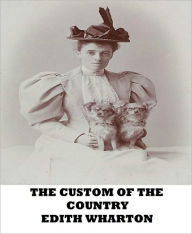 Title: The Custom of the Country, Author: Edith Wharton