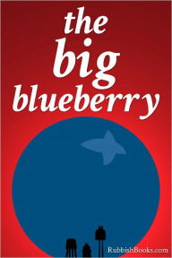 Title: The Big Blueberry, Author: Matthew Ryan