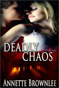 Title: Deadly Chaos, Author: Annette Brownlee