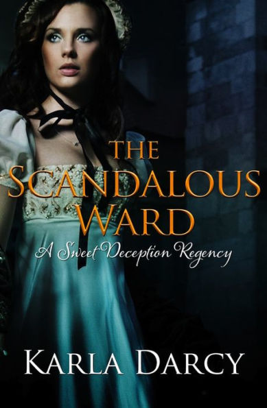 The Scandalous Ward (for Jane Austen and Downton Abbey Fans)