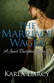 Title: The Marriage Wager (for Jane Austen and Downton Abbey Fans), Author: Karla Darcy