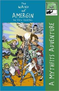 Title: The Wand of Amergin: The Third Mythfits Adventure, Author: Gary Goldstein