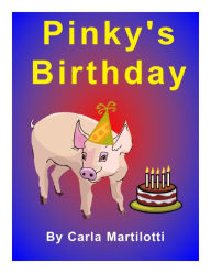 Title: Pinky's Birthday, Author: Carla Martilotti