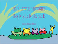 Title: Five Little Froggies/Beş Küçük Kurbağacık, Author: Harris Tobias