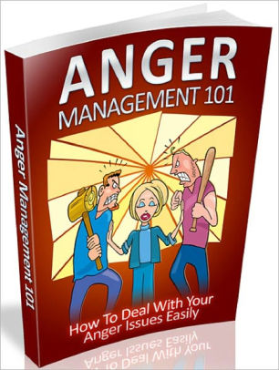 Anger Management 101: How To Deal With Your Anger Issues Easily by ...