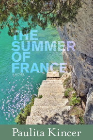 Title: The Summer of France, Author: Paulita Kincer
