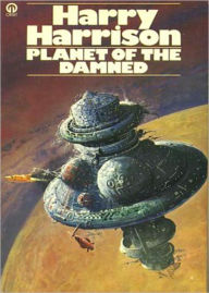 Title: Planet of the Damned: A Science Fiction, Post-1930 Classic By Harry Harrison! AAA+++, Author: Harry Harrison