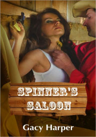 Title: Action Adventure Erotica: Spinner's Saloon, Author: Gacy Harper