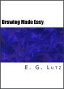 Drawing Made Easy: A Helpful Book For Young Artists