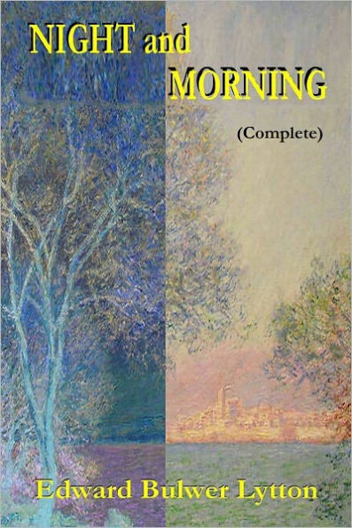 NIGHT AND MORNING A Novel (Complete)