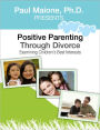 Positive Parenting Through Divorce