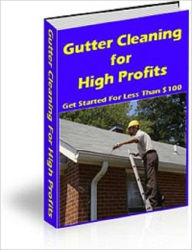 Title: Gutter Cleaning For High Profits, Author: Robert Markovsky