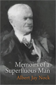 Title: Memoirs of a Superfluous Man, Author: Albert Jay Nock