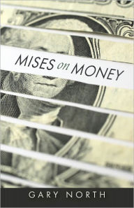 Title: Mises on Money, Author: Gary North