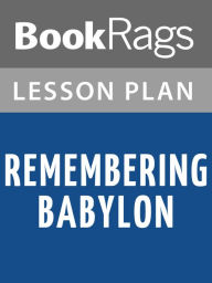 Title: Remembering Babylon Lesson Plans, Author: BookRags