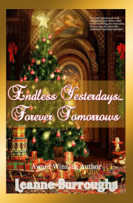 Title: Endless Yesterdays...Forever Tomorrows, Author: Leanne Burroughs