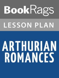 Title: Arthurian Romances Lesson Plans, Author: BookRags