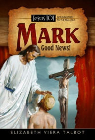 Title: Mark Good News!, Author: Elizabeth Viera Talbot