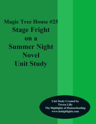 Title: Magic Tree House #25 Stage Fright on a Summer Night Novel Unit Study, Author: Teresa LIlly