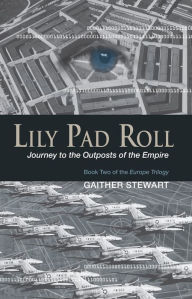 Title: Lily Pad Roll, Author: Gaither Stewart