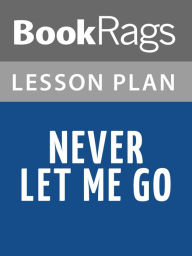 Title: Never Let Me Go Lesson Plans, Author: BookRags