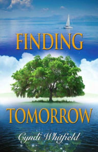 Title: Finding Tomorrow, Author: Cyndi Whitfield