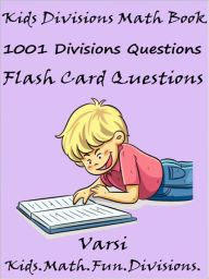 Title: Kids Divisions Math Book : 1001 Divisions Questions, Author: Varsi