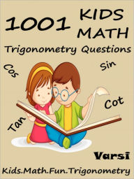 Title: 1001 Kids Math : Trigonometry Questions, Author: Varsi