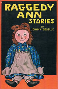 Title: Raggedy Ann Stories (Illustrated), Author: Johnny Gruelle