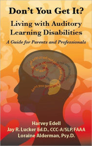 Title: Don't you Get It? Living with Auditory Learning Disabilities, Author: Harvey Edell