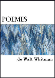 Title: Poemes de Walt Whitman: Version Française, Author: Walt Whitman