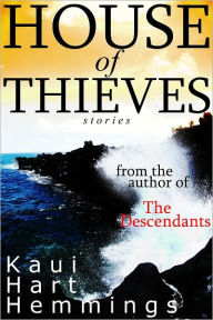 Title: House of Thieves, Author: Kaui Hart Hemmings