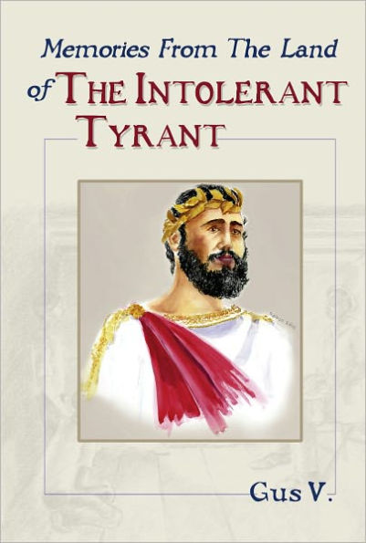 Memories From The Land of The Intolerant Tyrant