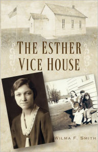 Title: The Esther Vice House, Author: Wilma F. Smith