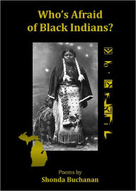 Title: Who's Afraid of Black Indians?, Author: Shonda Buchanan