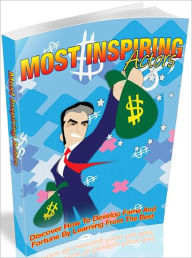 Title: Most Inspiring Actors: Discover How To Develop Fame And Fortune By Learning From The Best!, Author: Laiftllc.com