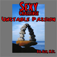 Title: Sexy Challenge - Unstable Love, Author: Rob Alex