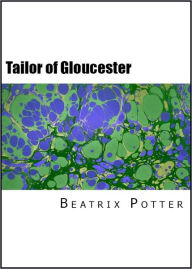 Title: The Tailor of Gloucester (Illustrated), Author: Beatrix Potter