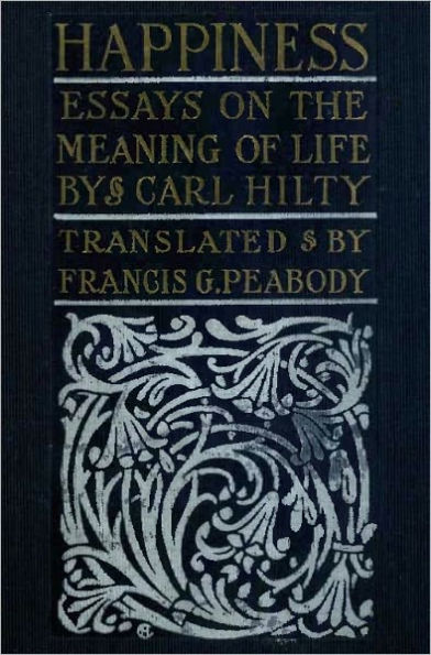 Happiness: Essays on the Meaning of Life