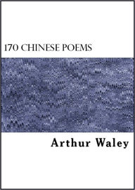 Title: 170 Chinese Poems, Author: Arthur Waley