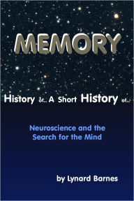 Title: A Short History of Memory, Author: Lynard Barnes