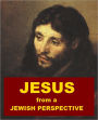 Jesus from a Jewish Perspective