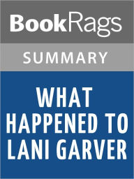 Title: What Happened to Lani Garver by Carol Plum-Ucci l Summary & Study Guide, Author: BookRags