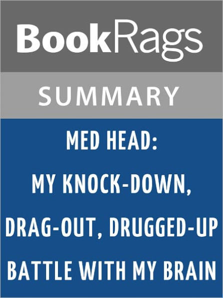 Med Head: My Knock-down, Drag-out, Drugged-up Battle with My Brain by James Patterson l Summary & Study Guide