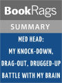 Med Head: My Knock-down, Drag-out, Drugged-up Battle with My Brain by James Patterson l Summary & Study Guide