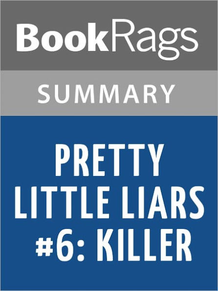 Pretty Little Liars #6: Killer by Sara Shepard l Summary & Study Guide