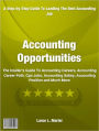 Accounting Opportunities: The Insider’s Guide To Accounting Careers, Accounting Career Path, Cpa Jobs, Accounting Salary, Accounting Position and Much More