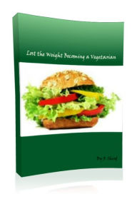 Title: Lost the Weight Becoming a Vegetarian, Author: R Shird